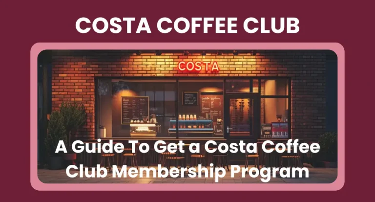 A Guide to Get a Costa Coffee Club Membership Program